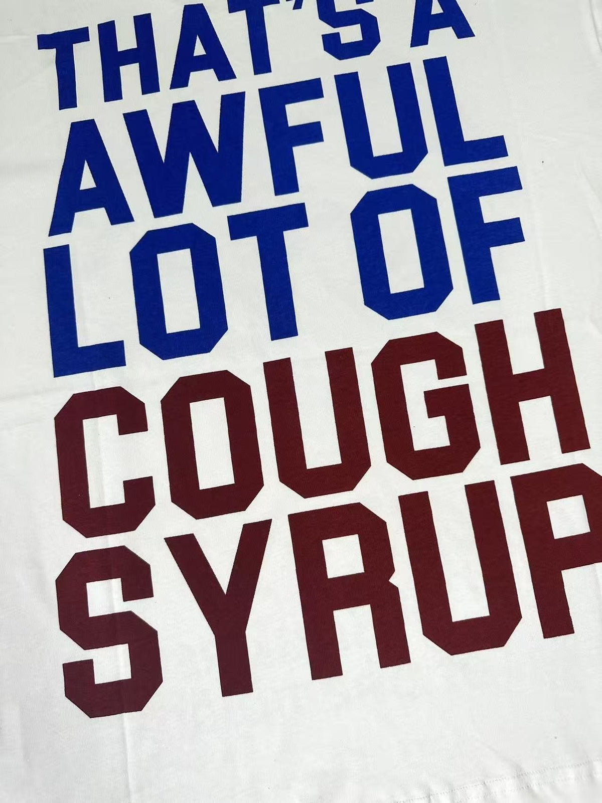 THAT'S A AWFUL LOT OF COUGH SYRUP Front & Back Graphic T-Shirt